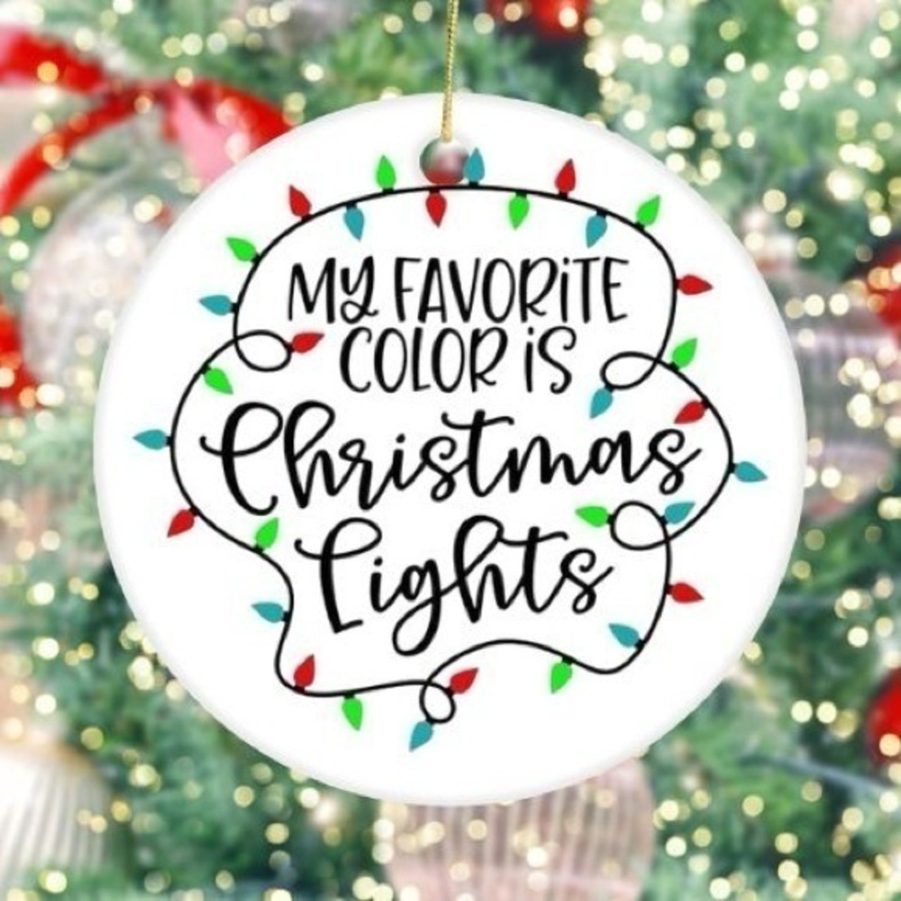 My Favorite Color Is Christmas Lights White Ceramic Christmas Ornament